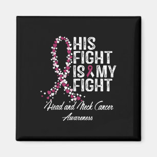 Head And Neck Cancer Awareness His Fight Is My Sup Magnet
