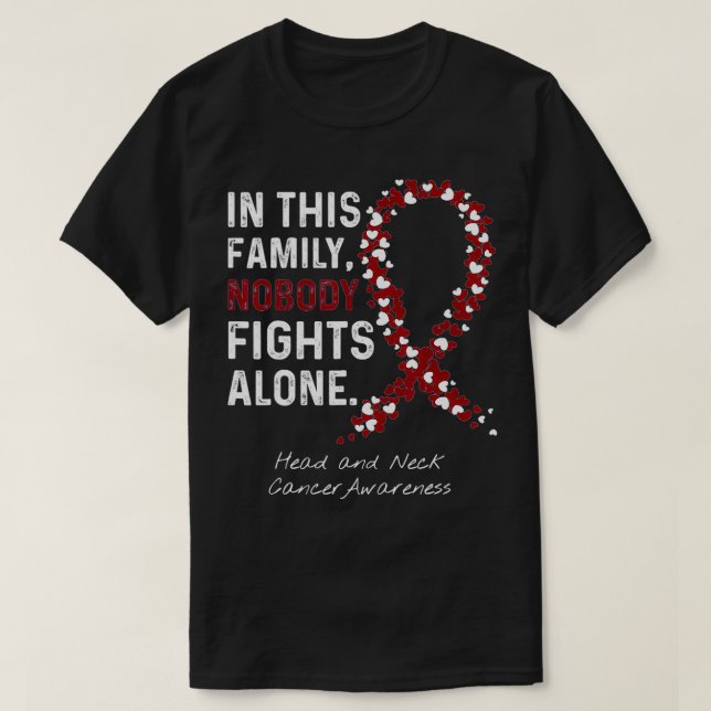 Head and Neck Cancer In This Family Nobody Fights  T-Shirt (Design Front)