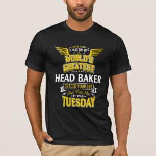 Head Baker Idea   Worlds Greatest   Head Baker T-Shirt