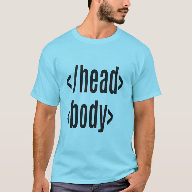 Head Body Geek Gift T-Shirt (Front)