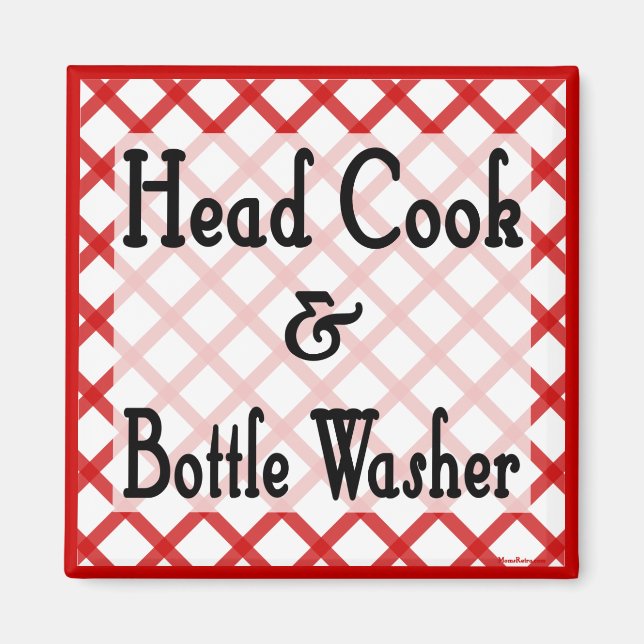 Head Cook and Bottle Washer Kitchen Saying Magnet (Front)