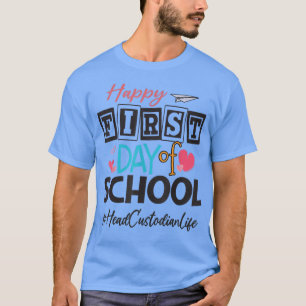 Head Custodian Happy First Day Of School Cute Back T-Shirt