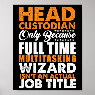 Head Custodian Is Not An Actual Job Title Wizard  Poster