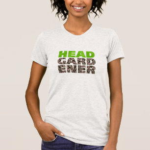Head Gardener T-Shirt
