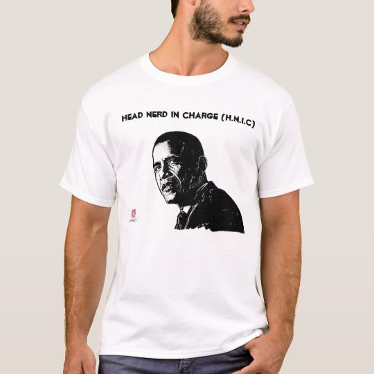 Head Nerd In Charge (H.N.I.C) - President Obama T-Shirt