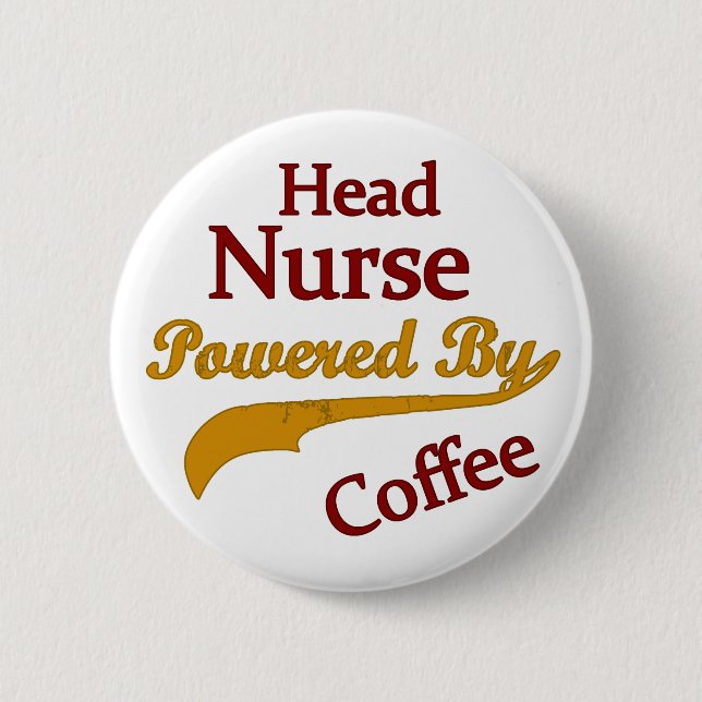 Head Nurse Powered By Coffee 6 Cm Round Badge (Front)