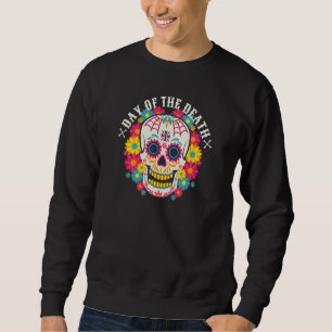 Head Skull Day Of The Death Day Of The Dead 2022 Sweatshirt