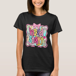 Head Start Team Homeschool Teacher Headstart Back T-Shirt