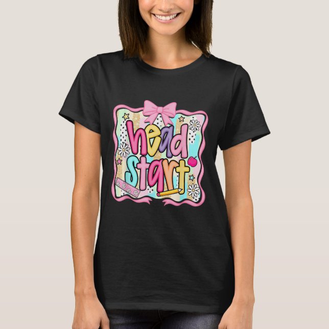 Head Start Team Homeschool Teacher Headstart Back  T-Shirt (Front)