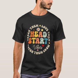 Head Start Vibes Homeschool Teacher Headstart Back T-Shirt
