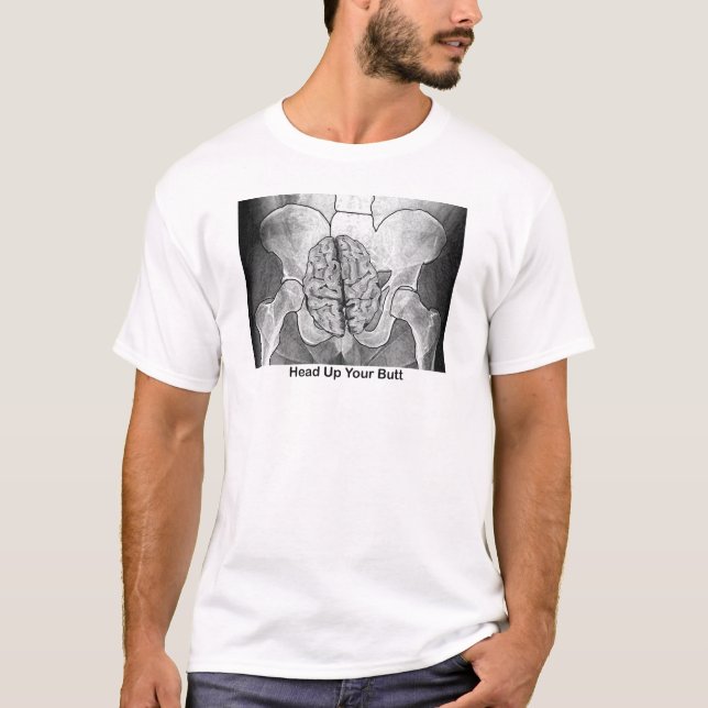 Head Up Your Butt T-Shirt (Front)