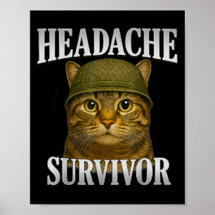 Headache Survivor Cat Meme Funny Kitten Gifts Men Poster