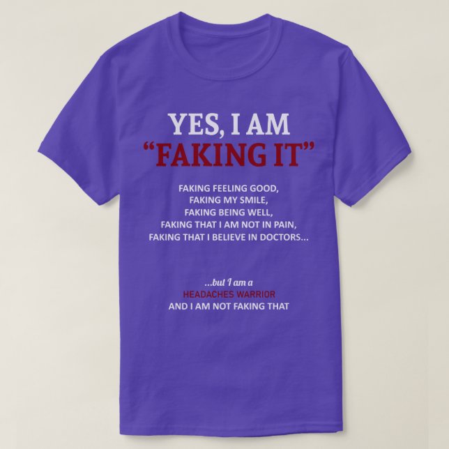 Headaches Awareness I Am Faking It In This Family  T-Shirt (Design Front)