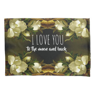 Heade Magnolia Flower I Love You Pillowcase