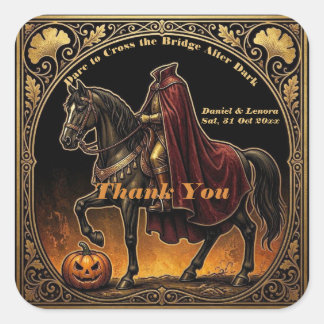 Headless Horseman Dare to Cross Thank You Gold Square Sticker