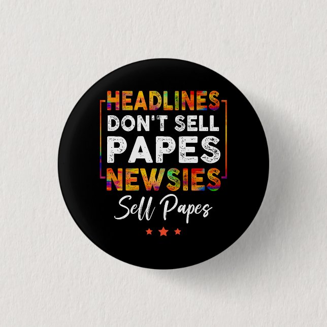 Headlines Don_t Sell Papes Newsies Sell Papes Quot 3 Cm Round Badge (Front)