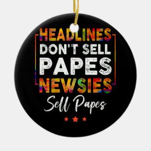 Headlines Don_t Sell Papes Newsies Sell Papes Quot Ceramic Tree Decoration