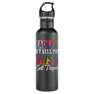 HEADLINES DON'T SELL PAPES NEWSIES SELL PAPES 710 ML WATER BOTTLE