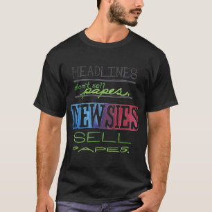 Headlines Don't Sell Papes Newsies Sell Papes Pull T-Shirt
