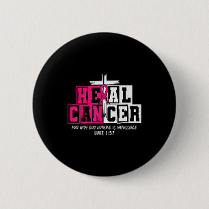 Heal Cancer Believe God Christian Breast Cancer Aw 6 Cm Round Badge