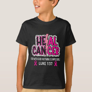 Heal Cancer Believe God Christian Breast Cancer Aw T-Shirt