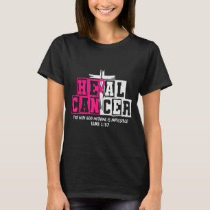 Heal Cancer Believe God Christian Breast Cancer Aw T-Shirt