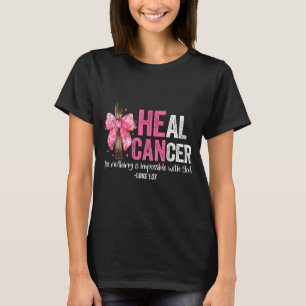 Heal Cancer Believe God Christian Breast Cancer Aw T-Shirt