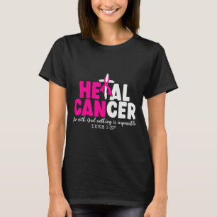 Heal Cancer Believe God Christian Breast Cancer Aw T-Shirt