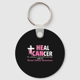 Heal Cancer Christian Believe God Breast Cancer Aw Key Ring