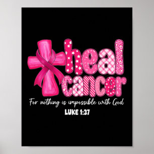 Heal Cancer Christian Believe God Breast Cancer Wo Poster