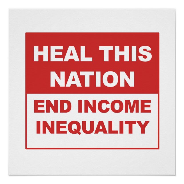 Heal This Nation - End Income Inequality Poster (Front)