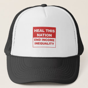 Heal This Nation - End Income Inequality Trucker Hat