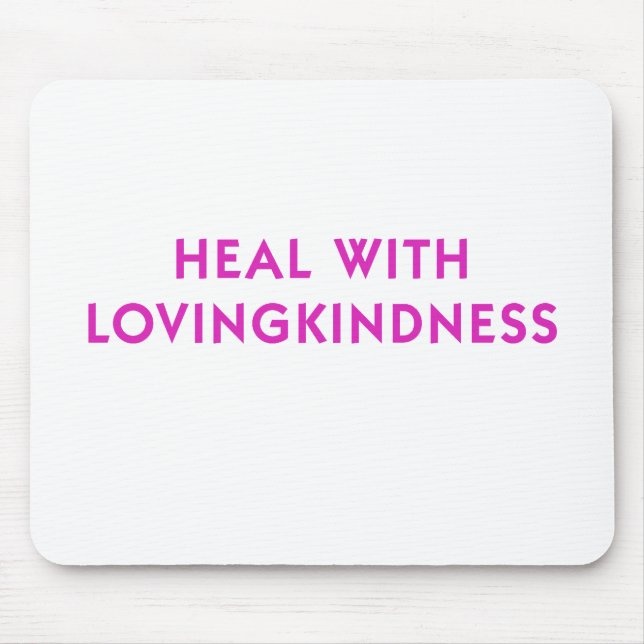 Heal with Lovingkindness Mouse Mat (Front)