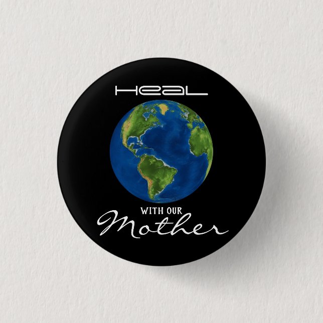 Heal With Our Mother Earth Black 3 Cm Round Badge (Front)