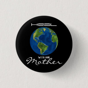 Heal With Our Mother Earth Black 3 Cm Round Badge