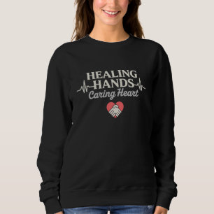 Healing Hands Caring Heart Healthcare Appreciation Sweatshirt