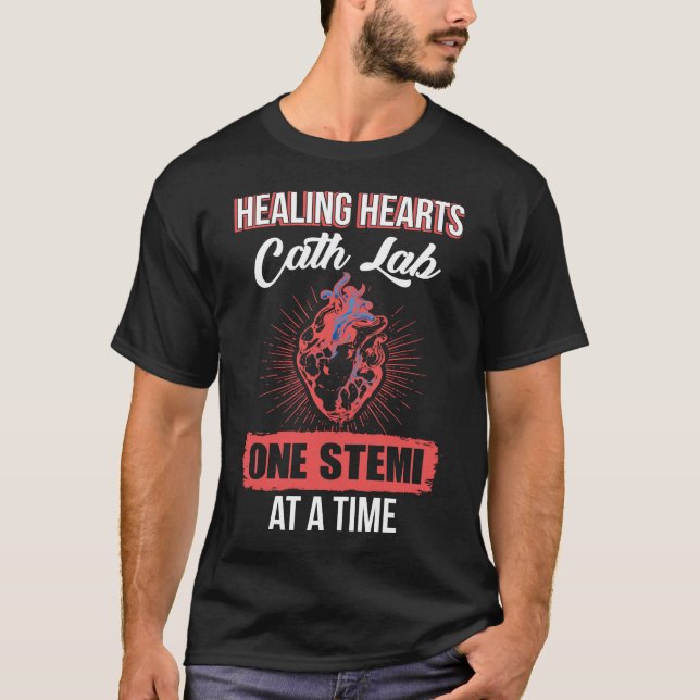Healing Hearts Cath Lab One Stemi At A Time T-Shirt (Front)