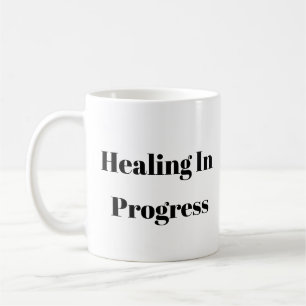 Healing In Progress Mug – Personalized Mental Heal