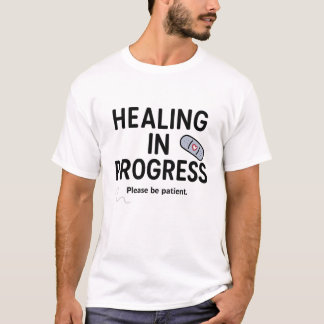 Healing in Progress T-Shirt