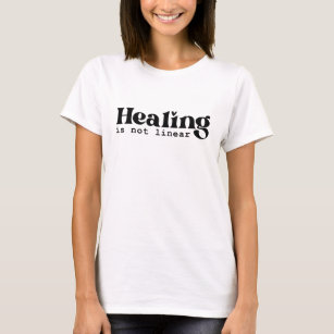 Healing Is Not Linear Grief Sayings Quote  T-Shirt