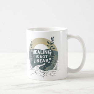 Healing Is Not Linear – Motivational Quote Mug