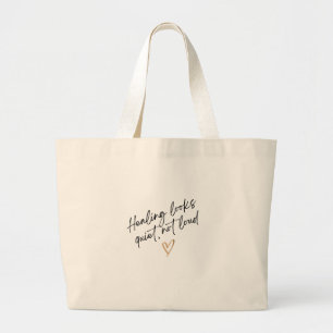 Healing Looks Quiet, Not Loud Large Tote Bag