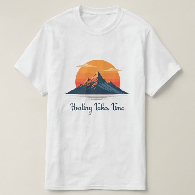 Healing Takes Time" Mountain Sunset T-Shirt |  (Design Front)