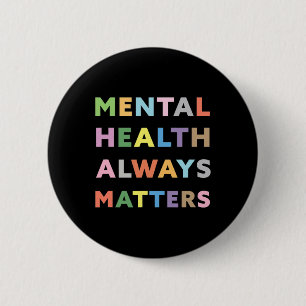 Health Always Problems Awareness Therapy Therapist 6 Cm Round Badge
