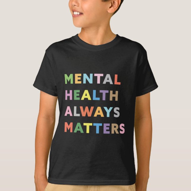 Health Always Problems Therapy Counseling Awarenes T-Shirt (Front)