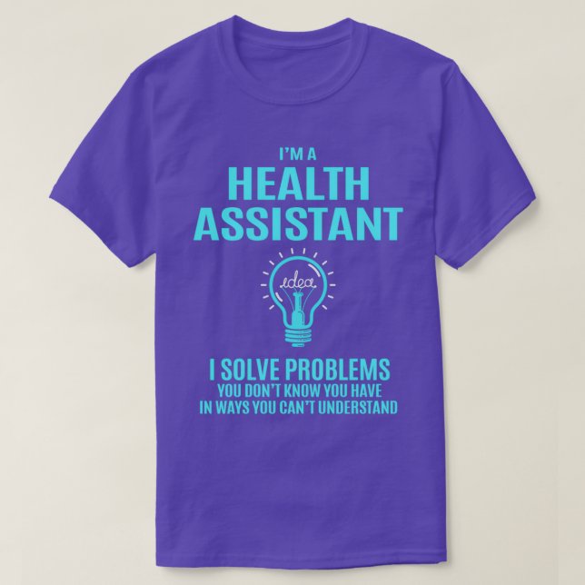 Health Assistant Health Assistant I Solve Problems T-Shirt (Design Front)