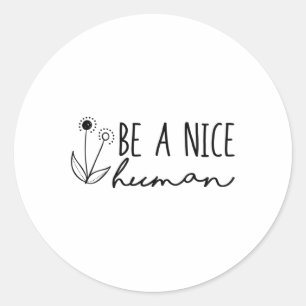 Health Awareness Be A Nice Human Classic Round Sticker