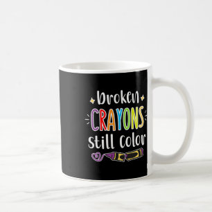 Health Awareness Broken Crayons Still Colour Coffee Mug