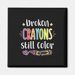 Health Awareness Broken Crayons Still Colour Magnet