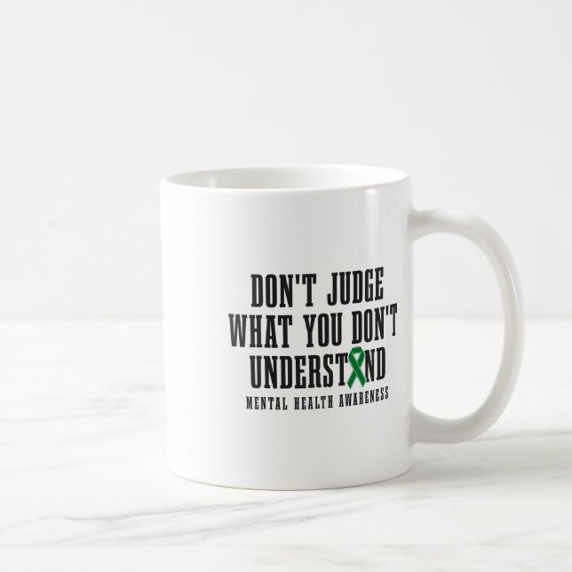 Health Awareness Don't Judge What You Dont Underst Coffee Mug (Right)